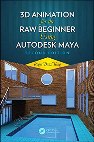3d Animation For The Raw Beginner Using Autodesk Maya 2e Roger King