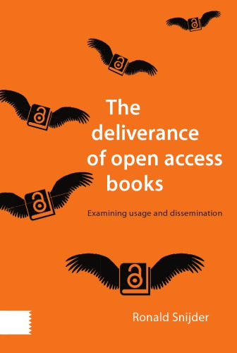 The Deliverance Of Open Access Books Examining Usage And Dissemination Ronald Snijder
