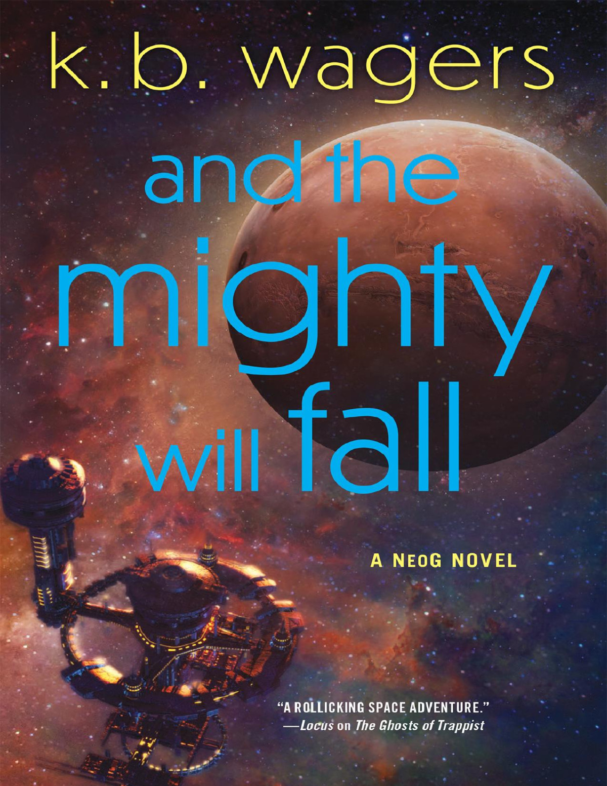 And The Mighty Will Fall Neog 4 1st Edition K B Wagers