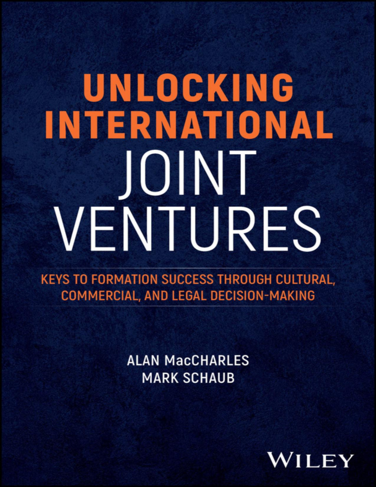 Unlocking International Joint Ventures Alan Maccharles Mark Schuab