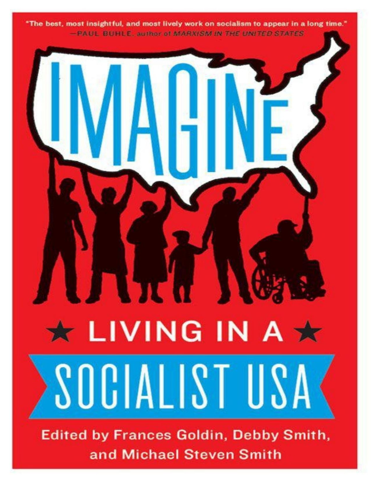 Imagine Living In A Socialist Usa Frances Goldin Debby Smith Michael Smith