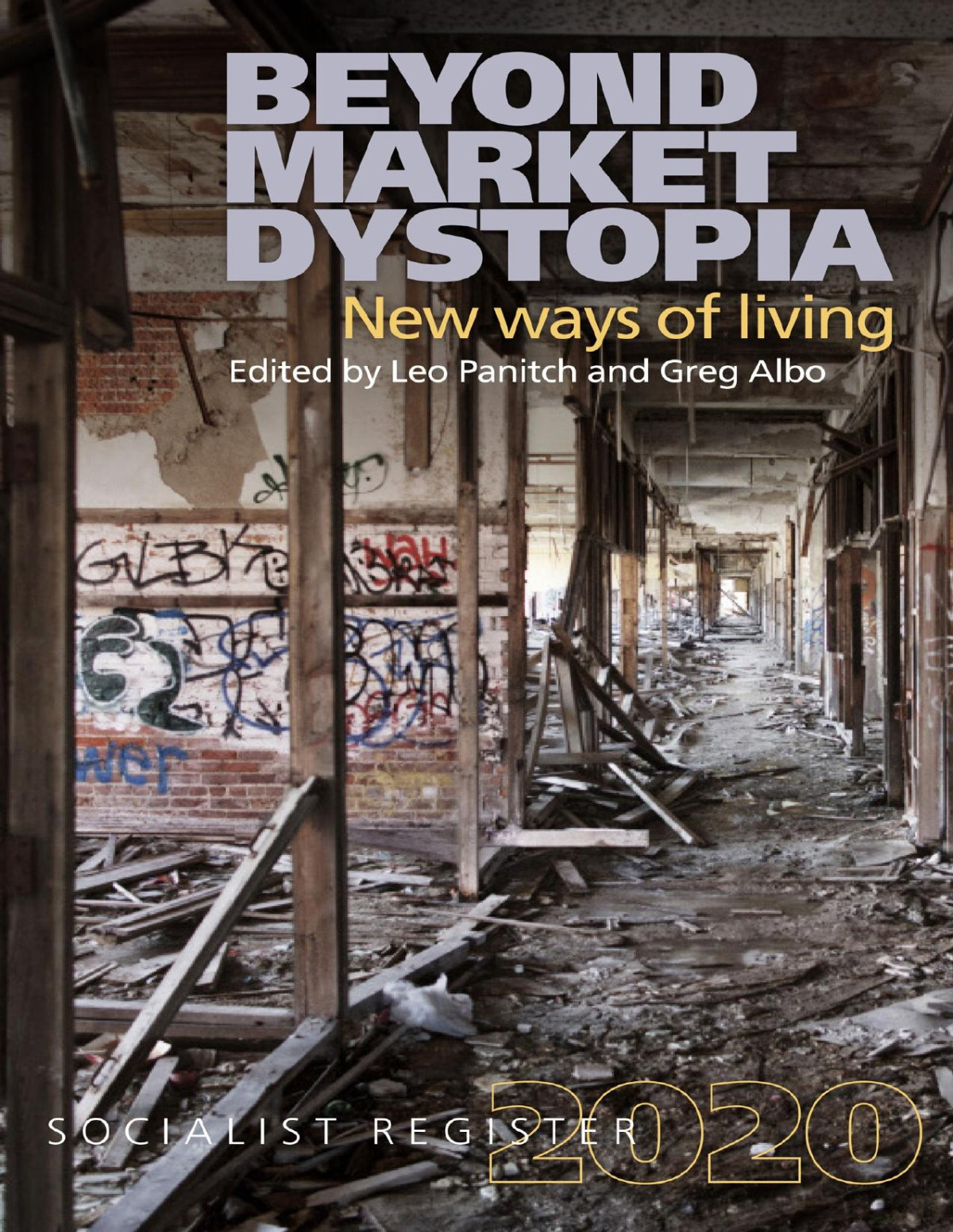 Beyond Market Dystopia New Ways Of Living Unknown