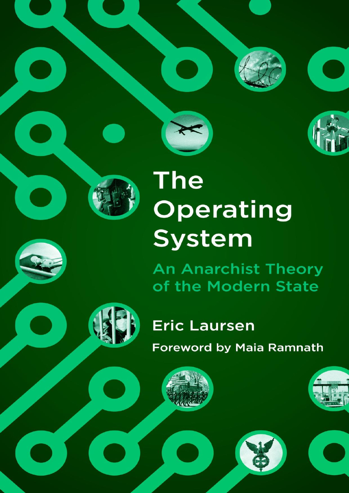 The Operating System An Anarchist Theory Of The Modern State Eric Laursen
