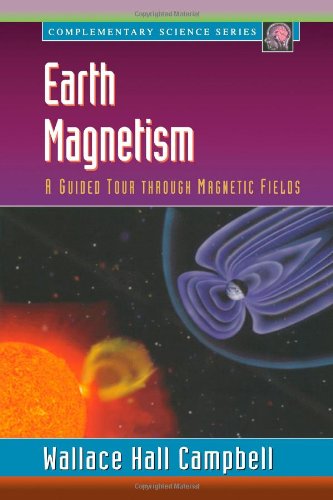 Earth Magnetism A Guided Tour Through Magnetic Fields 20011st Eden151s 1st Wallace H Campbell