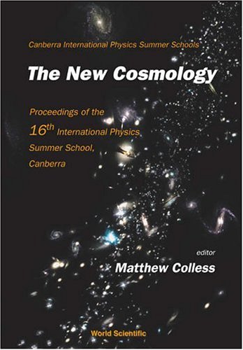 The New Cosmology Proceedings Of The 16th International Physics Summer School Canberra 2005en Matthew Colless