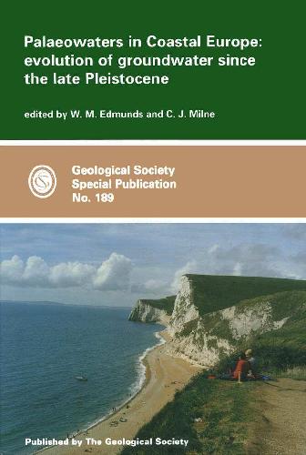 Palaeowaters In Coastal Europe Evolution Of Groundwater Since The Late Pleistocene 2001en310 W M Edmunds
