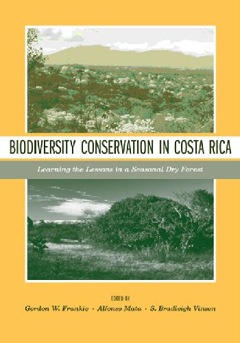 Biodiversity Conservation In Costa Rica Learning The Lessons In A Seasonal Dry Forest 2004en 1st Edition Gordon W Frankie