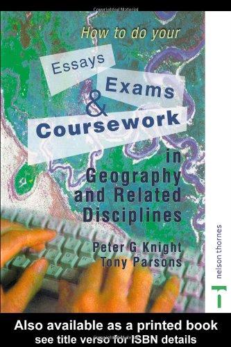 How To Do Your Essays Exams And Coursework In Geography And Relat Dis 2003en223s Peter Knight