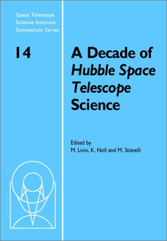 A Decade Of Hubble Space Telescope Science 2003en270s Mario Livio