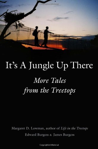 Its A Jungle Up There More Tales From The Treetops 2006en320s Dr Margaret D Lowman