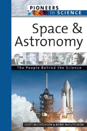Space And Astronomy The People Behind The Science 2006en192s Illustrated Edition Scott Mccutcheon