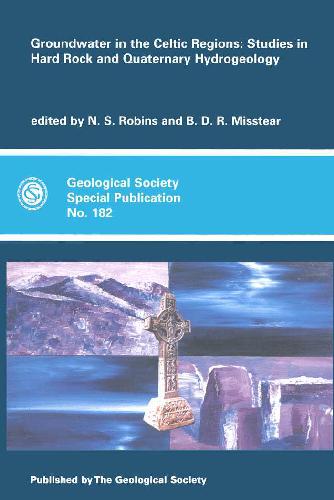 Groundwater In The Celtic Regions Studies In Hardrock And Quaternary Hydrogeology N S Robins