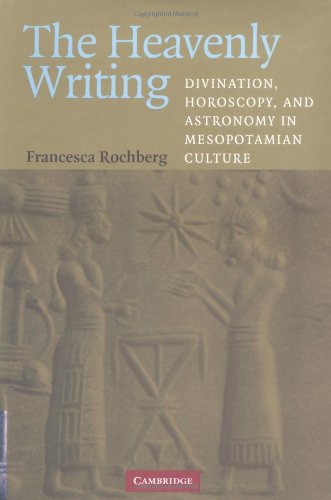 Heavenly Writing Divination And Horoscopy And Astronomy In Mesopotamian Culture 2004en330s Francesca Rochberg