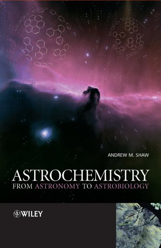 Astrochemistry From Astronomy To Astrobiology 2006en344s Illustrated Edition Andrew M Shaw