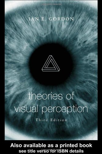 Theories Of Visual Perception 3rd Edition Ian E Gordon