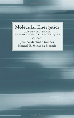 Molecular Energetics Condensedphase Thermochemical Techniques Jos A Martinho Simes