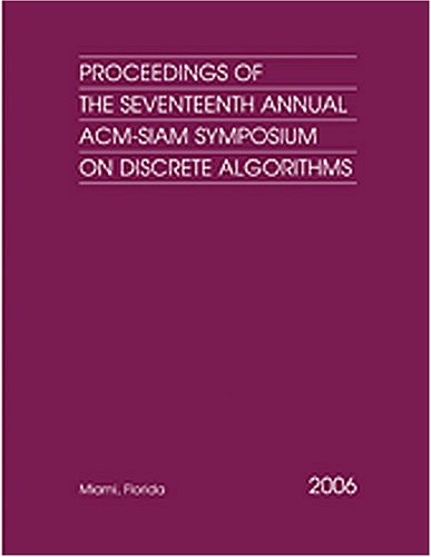 Proceedings Of The 17th Annual Acmsiam Symposium On Discrete Algorithms Siam The Acm Special Interest Group