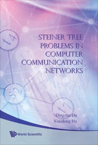 Steiner Tree Problems In Computer Communication Networks Dingzhu Du