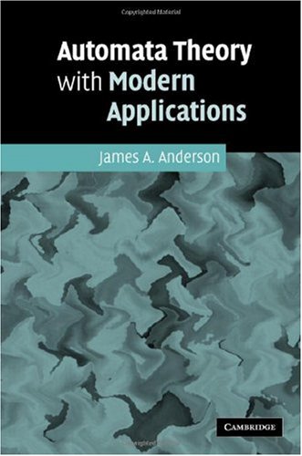 Automata Theory With Modern Applications James A Anderson