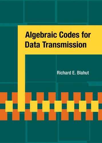 Algebraic Codes For Data Transmission 1st Edition Richard E Blahut