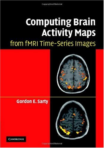 Computing Brain Activity Maps From Fmri Timeseries Images 1st Edition Gordon E Sarty