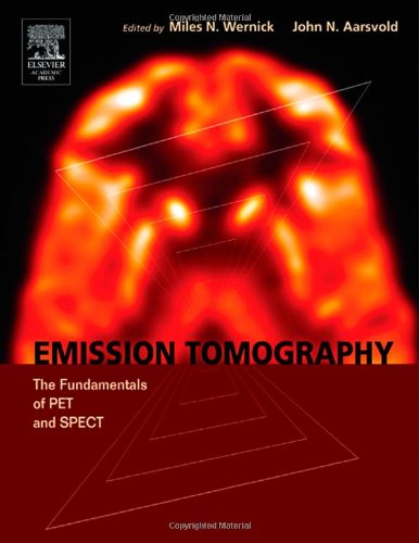Emission Tomography The Fundamentals Of Pet And Spect Elsevier Miles N Wernick