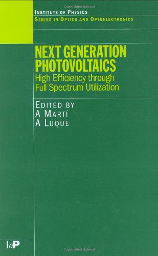 Next Generation Photovoltaics High Efficiency Through Full Spectrum Utilization 1st Edition A Mart