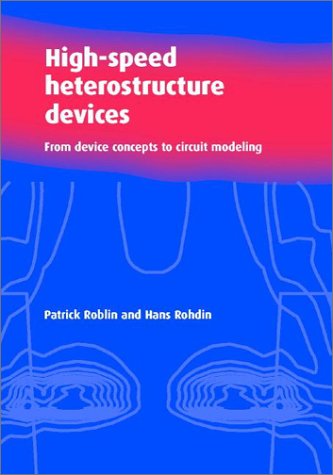 Highspeed Heterostructure Devices From Device Concepts To Circuit Modeling 1st Patrick Roblin
