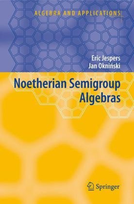 Noetherian Semigroup Algebras No Pp 1028425360 1st Edition Eric Jespers