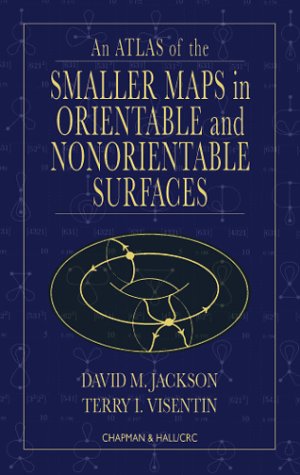 An Atlas Of The Smaller Maps In Orientable And Nonorientable Surfaces 1st Edition David Jackson