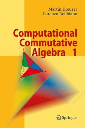 Computational Commutative Algebra 1 Martin Kreuzer Lorenzo Robbiano