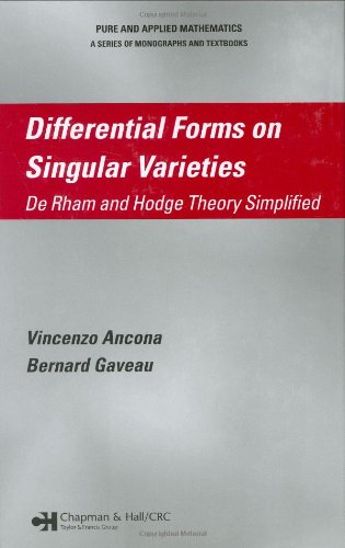 Differential Forms On Singular Varieties De Rham And Hodge Theory Simplified 1st Edition Vincenzo Ancona