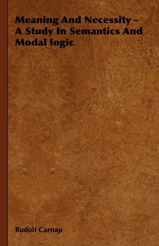 Meaning And Necessity A Study In Semantics And Modal Logic Uchicago Rudolf Carnap