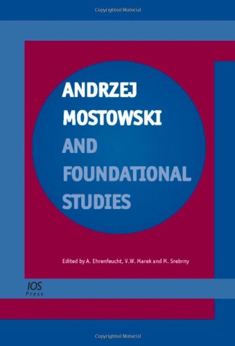 Andrzej Mostowski And Foundational Studies A Ehrenfeucht Vw Marek