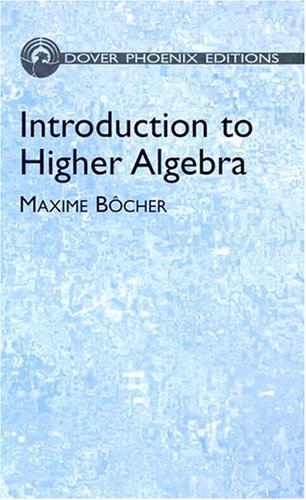 Introduction To Higher Algebra Illustrated Edition Maxime Bocher