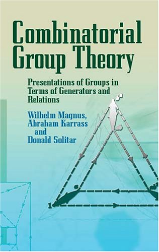 Combinatorial Group Theory Presentations Of Groups In Terms Of Generators And Relations 2 Revised Wilhelm Magnus