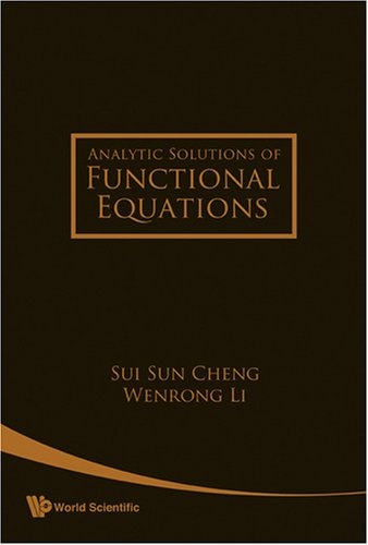 Analytic Solutions Of Functional Equations Sui Sun Cheng Wenrong Li