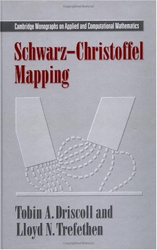 Schwarzchristoffel Mapping 1st Edition Tobin A Driscoll Lloyd N Trefethen
