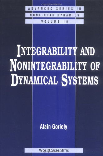 Integrability And Nonintegrability Of Dynamical Systems Alain Goriely
