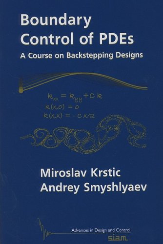 Boundary Control Of Pdes A Course On Backstepping Designs Siam Miroslav Krstic