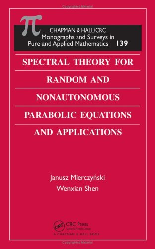 Spectral Theory For Random And Nonautonomous Parabolic Equations And Applications 1st Edition Janusz Mierczynski