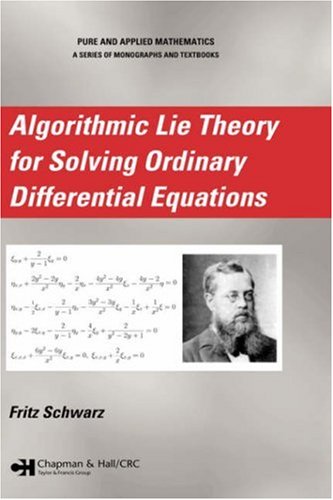 Algorithmic Lie Theory For Solving Ordinary Differential Equations 1st Edition Fritz Schwarz