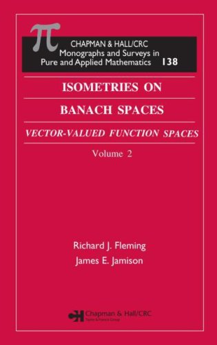 Isometries On Banach Spaces Vectorvalued Function Spaces And Operator Spaces Crc Richard J Fleming