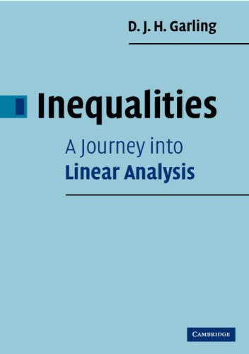 Inequalities Journey Into Linear Analysis 1st Edition D J H Garling
