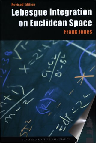 Lebesgue Integration On Euclidean Space Rev Ed Frank Jones