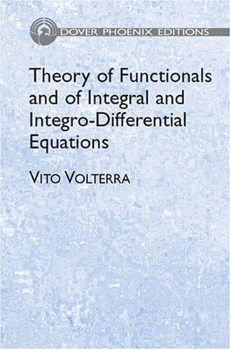 Theory Of Functionals And Of Integral And Integrodifferential Equations Vito Volterra
