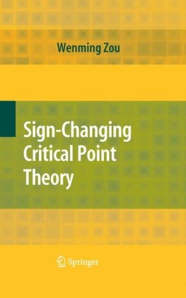Signchanging Critical Point Theory 1st Edition Wenming Zou