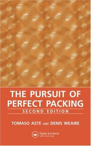 The Pursuit Of Perfect Packing 2nd Ed Denis Weaire Tomaso Aste