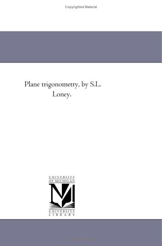 Plane Trigonometry Cambridge Michigan Historical Reprint Series