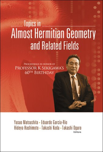 Topics In Almost Hermitian Geometry And Related Fields Proceedings In Honor Of Professor K Sekigawas 60th Birthday Niigata Japan 13 November 2004 Yasuo Matsushita